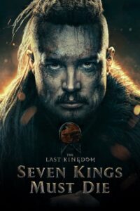 The Last Kingdom: Seven Kings Must Die (2023) Online